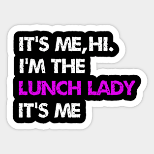 It's Me Hi I'm The lunch lady It's Me Sticker